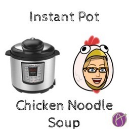 Instant Pot Chicken Noodle Soup | Healthy Living | Scoop.it
