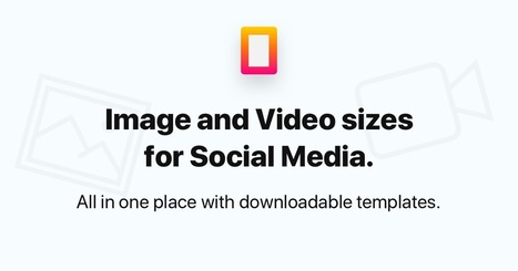 SocialSizes.io - Image and Video sizes for Social Media | Time to Learn | Scoop.it