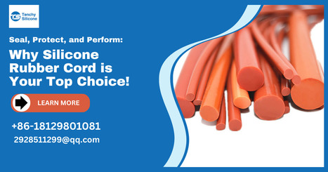 Why Silicone Rubber Cord is Your Top Choice for Seal, Protect, and Perform! | Silicone Products | Scoop.it