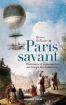 Paris savant, Parcours et rencontres au temps des Lumières | Culture scientifique et technique | Scoop.it