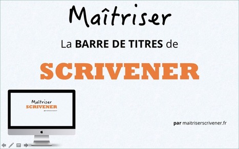 Maîtriser Scrivener - Apprendre Scrivener en Français et passer de débutant à Maître Jedi ensemble pas à pas | J'écris mon premier roman | Scoop.it