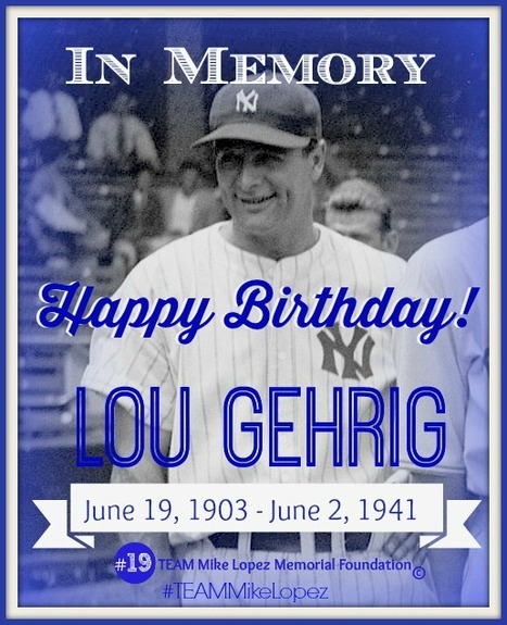Happy Birthday Lou Gehrig! | June 19,1903 ~ June 2, 1941 | #ALS AWARENESS #LouGehrigsDisease #PARKINSONS | Scoop.it