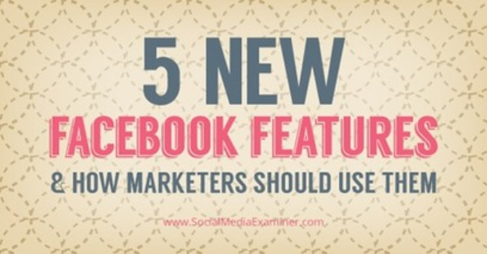 5 New Facebook Features and How Marketers Should Use Them | | A Marketing Mix | Scoop.it