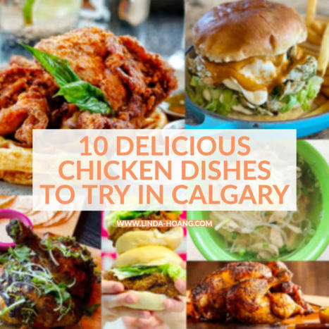 Ten Chicken Dishes to Try in Calgary (+ Giveaway!) – | Alberta Food Geeks | Scoop.it
