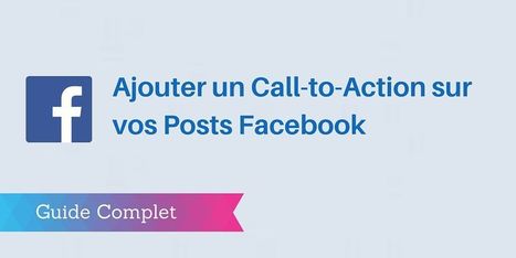 ▶ Ajouter un Bouton Call-to-Action sur vos Posts Facebook | Stratégie médias innovants | Scoop.it