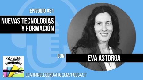 Episodio 31 - Nuevas tecnologías y formación con Eva Astorga de Laterialia.es | Educación, TIC y ecología | Scoop.it
