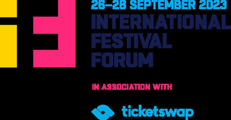 International Festival Forum Moves for 2023 Edition | Festival Insights | Live Music Industry News | Scoop.it