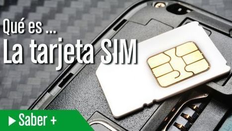 ¿Qué es... la tarjeta SIM? | tecno4 | Scoop.it