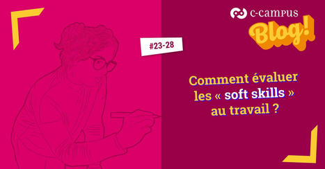 Comment évaluer les "soft skills" au travail ? | LES SOFT SKILLS DANS L'ÉDUCATION ET DANS LE MONDE DU TRAVAIL | Scoop.it