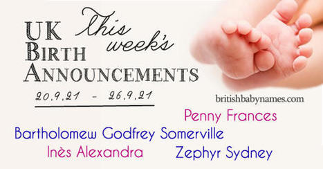 UK Birth Announcements 20/9/21-26/9/21 | Name News | Scoop.it