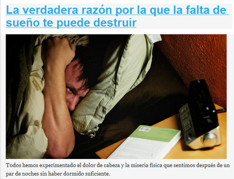 La verdadera razón por la que la falta de sueño te puede destruir | PIENSA en VERDE | Scoop.it