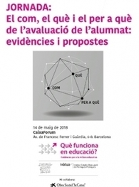JORNADA: El com, el qu&egrave; i el per a qu&egrave; de l&rsquo;avaluaci&oacute; de l&rsquo;alumnat: evid&egrave;ncies i propostes | Fundacio Jaume Bofill | CRP Sant Mart&iacute; | Scoop.it