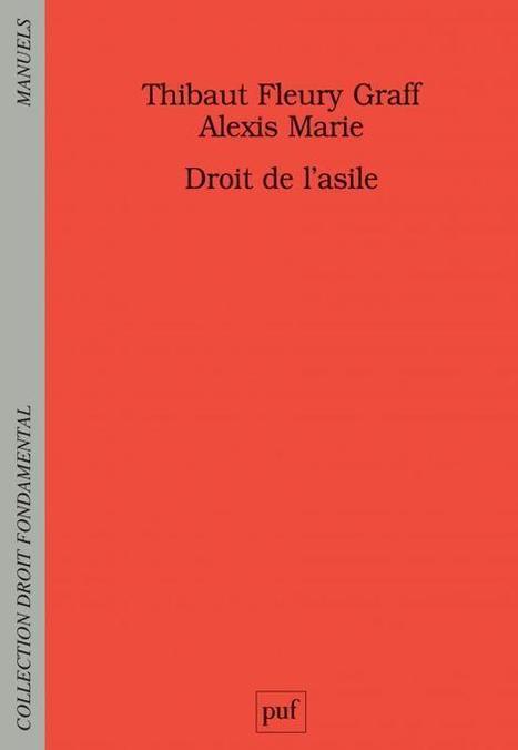 Publication de l'ouvrage "Droit de l'asile" par Alexis Marie et Thibaut Fleury Graff | Le fil d'actualités de l'URCA | Scoop.it