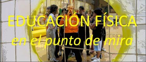 EDUCACION FISICA en el punto de mira | Sitios web de docentes de Educación Física | Scoop.it
