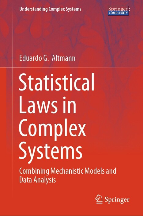 Statistical Laws in Complex Systems: Combining Mechanistic Models and Data Analysis by Eduardo G. Altmann | CxBooks | Scoop.it