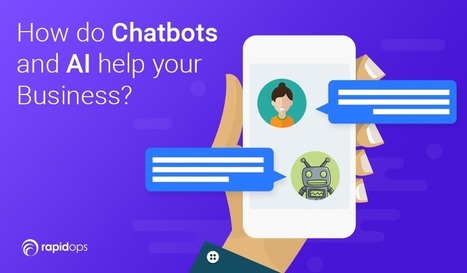 How do Chatbots and AI help your business? | Interfaces conversationnelles : #IA #IntelligenceArtificielle #Google Assistant #Alexa #Siri #Chine #WeChat #Messenger #Voice #Voicebot #Callbot #Chatbot | Scoop.it