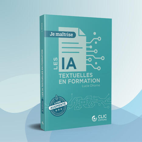 à lire - Les IA textuelles en formation - Lucie Dhorne | Formation : Innovations et EdTech | Scoop.it