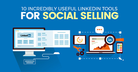 LinkedIn Tools: 10 Useful Tools for Social Selling | Top Social Media Tools | Scoop.it