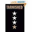 Amazon.com: Tarnished: Toxic Leadership in the U.S. Military (9781612347233): George E. Reed: Books | Toxic Leadership | Scoop.it
