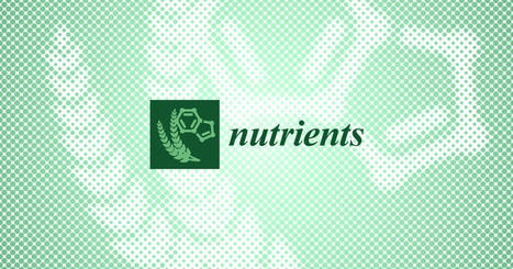 Nutrients | Special Issue : Ageing, Inflammation, Oxidative Stress and the Role of Nutrition and Exercise | LongevityBluePrintRx | Scoop.it