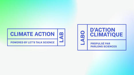 Climate Action Lab  - Let's Talk Science is looking for 100 student researchers to create teen climate action - apply before Jan. 14, 2022  | iGeneration - 21st Century Education (Pedagogy & Digital Innovation) | Scoop.it