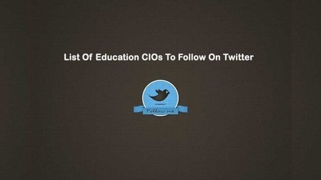 EdTechReview's List Of Education CIOs To Follow On Twitter | iGeneration - 21st Century Education (Pedagogy & Digital Innovation) | Scoop.it