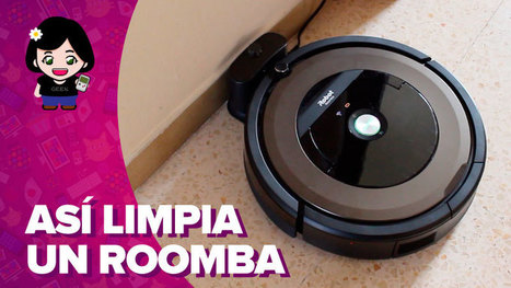 Vídeo: así limpia un robot Roomba  | tecno4 | Scoop.it