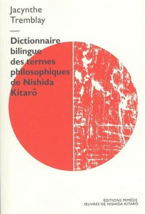 Jacynthe Tremblay : Le Vocabulaire philosophique de Nishida Kitarô | Les Livres de Philosophie | Scoop.it