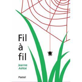"Fil à Fil" de Jeanne Ashbé, éd. Pastel | Variétés entomologiques | Scoop.it