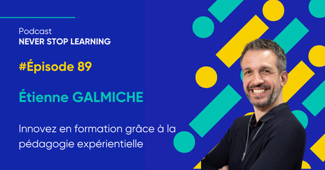 Podcast #89 - Innover en formation grâce à Étienne Galmiche | Veille sur les innovations en formation | Scoop.it