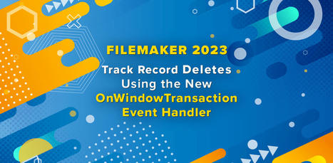 Tracking Record Deletes in FileMaker 2023 | Claris FileMaker Love | Scoop.it