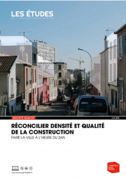 Réconcilier densité et qualité de la construction - Institut Paris Région | ZAN - Zéro artificialisation nette | Scoop.it