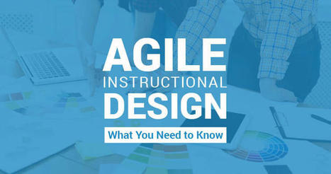 Agile Instructional Design: What you need to know | Multimedia EduMakers | Scoop.it
