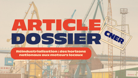 R&eacute;industrialisation : des horizons nationaux aux moteurs locaux | Territoires, transitions et innovations | Scoop.it