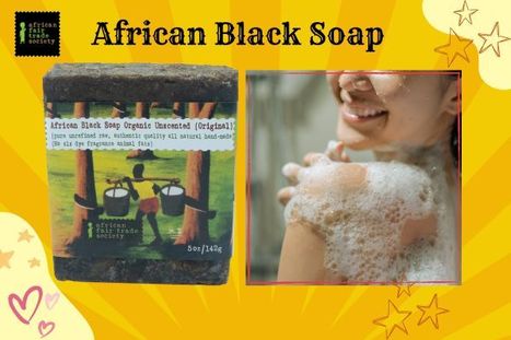 African black soap organic unscented | African Fair Trade Society | Scoop.it
