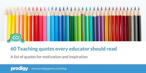 60 Teaching Quotes Every Educator Should Read via  Justin Raudys | Educational Pedagogy | Scoop.it