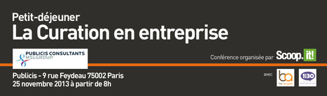 Petit-Déjeuner - La Curation en Entreprise avec Scoop.it - 25/11/13 | Scoop.it on the Web (FR) | Scoop.it