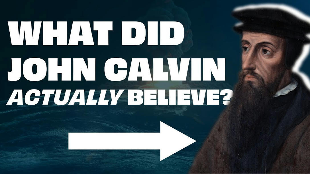 What Did John Calvin ACTUALLY Believe? The Life...