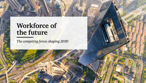Workforce of the future – The competing forces shaping 2030 | E-Learning-Inclusivo (Mashup) | Scoop.it