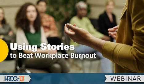 Leadership Storytelling: Remedy for Burnout Amid Change Blog | Vision Album | Scoop.it