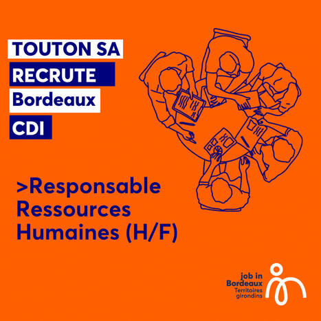 RESPONSABLE RESSOURCES HUMAINES H/F | Job in Bordeaux | Scoop.it