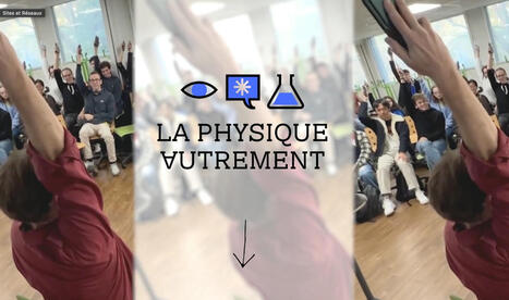 La Physique Autrement : ressources p&eacute;dagogiques et vulgarisation | Veille &Eacute;ducative - L'actualit&eacute; de l'&eacute;ducation en continu | Scoop.it