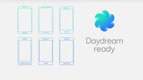Existing Phones Unlikely to Qualify as 'Daydream Ready', Says Google, VR Fans Should Wait to Upgrade | Virtual Reality & Augmented Reality Network | Scoop.it