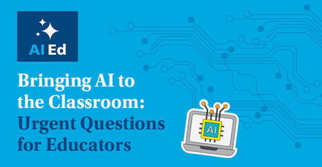 Bringing AI to the Classroom: Urgent Questions for Educators - Solution Tree Blog | Education 2.0 & 3.0 | Scoop.it