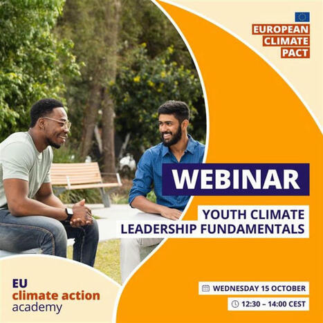 15 octobre | Webinaire de l'Académie européenne pour l'action climatique : Les fondamentaux du leadership climatique des jeunes | Green Deal Industrie Rev3 | Scoop.it