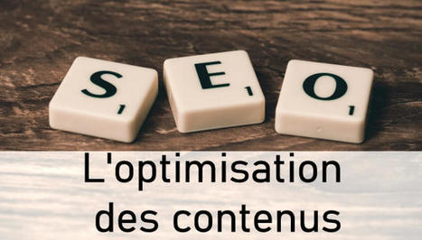Comment optimiser un contenu pour le SEO ? Les clés pour créer du contenu SEO qui va plaire à Google | Bonnes Pratiques Web & Cloud | Scoop.it