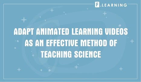 Adapt animated learning videos as effective method of teaching science | Creative teaching and learning | Scoop.it