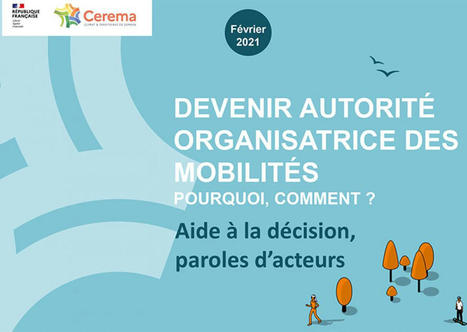 Devenir autorit&eacute; organisatrice des mobilit&eacute;s : un document d&rsquo;aide &agrave; la d&eacute;cision du Cerema | Transition &eacute;nerg&eacute;tique et &eacute;cologique. Mobilit&eacute; et transports | Scoop.it