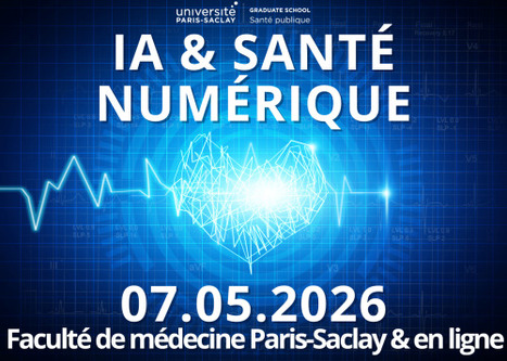 SAVE THE DATE ! IA et sant&eacute; num&eacute;rique & AG - Journ&eacute;e de la GS Sant&eacute; publique &ndash; 7 mai 2026 | Life Sciences Universit&eacute; Paris-Saclay | Scoop.it