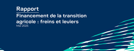 RAPPORT : Financement de la transition agricole : freins et leviers | DURABILITES | Scoop.it